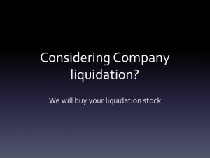 Company Liquidation | Business Liquidation | We buy your liquidated stock